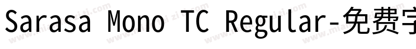 Sarasa Mono TC Regular字体转换